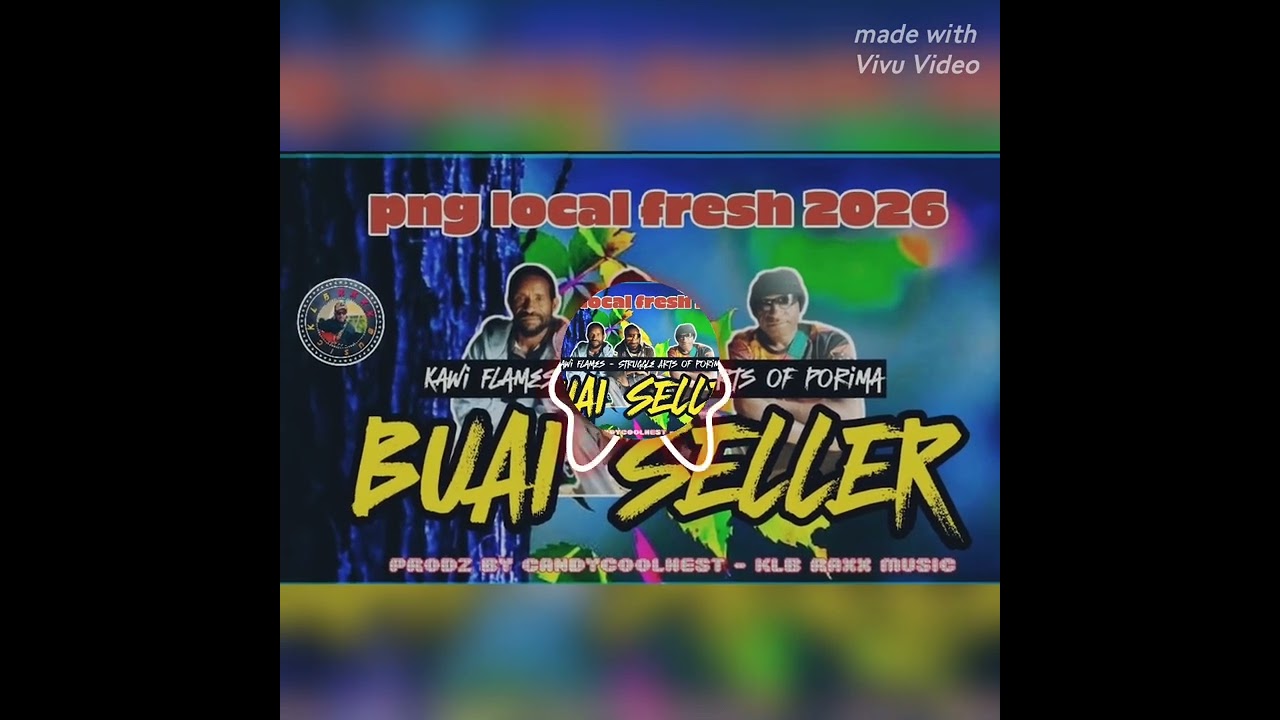 Buai Seller - 2026 PNG local fresh - kawi Flames ft Struggle Arts of Porima.