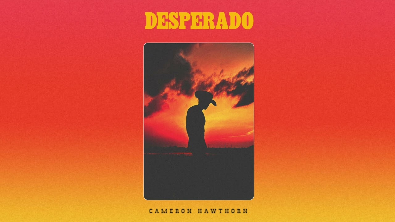 Cameron Hawthorn - Desperado (Official Audio)