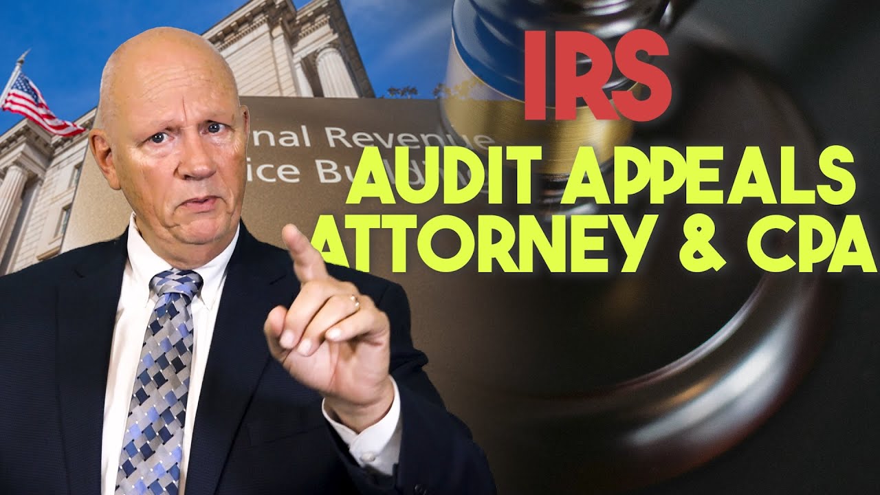 IRS Audit Appeals Attorney &mdash; How to Challenge and Win Against the IRS