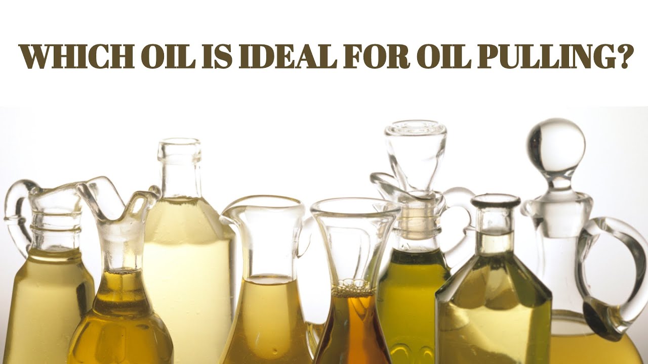 Which oil is ideal for oil pulling??