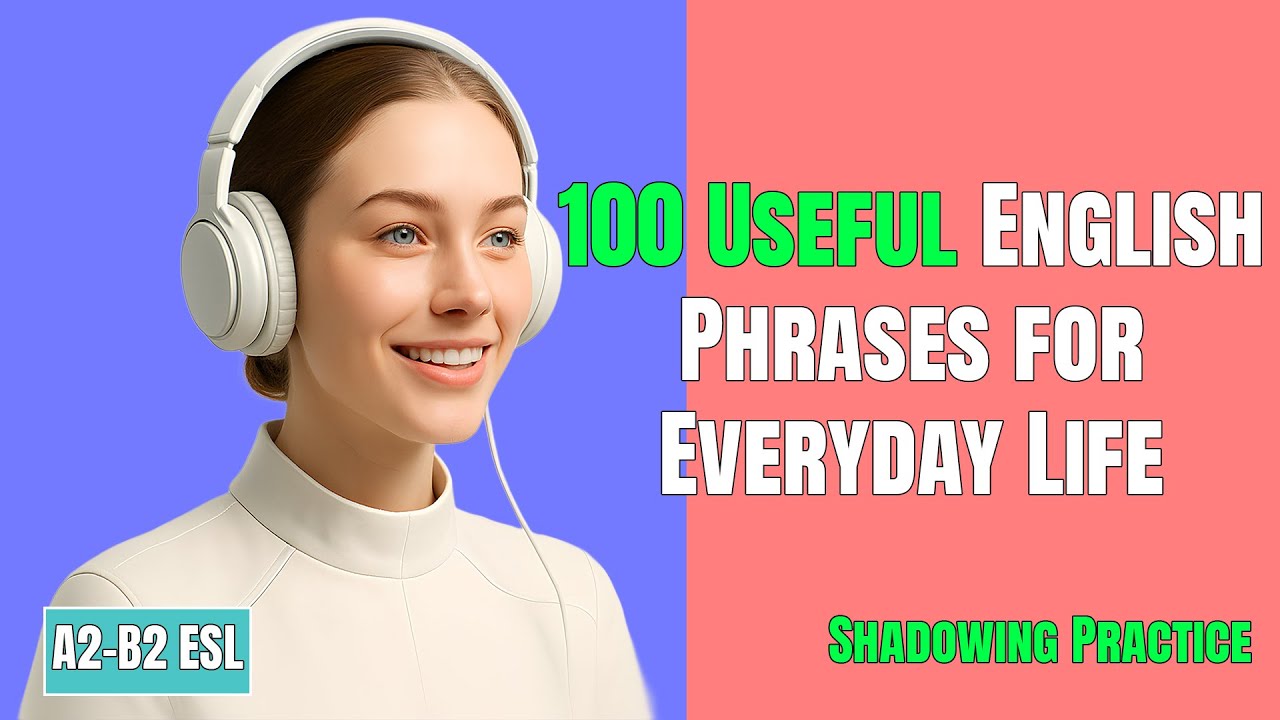 100 Useful English Phrases for Everyday Life | Shadowing Practice to Train Your Brain A2 B2 ESL