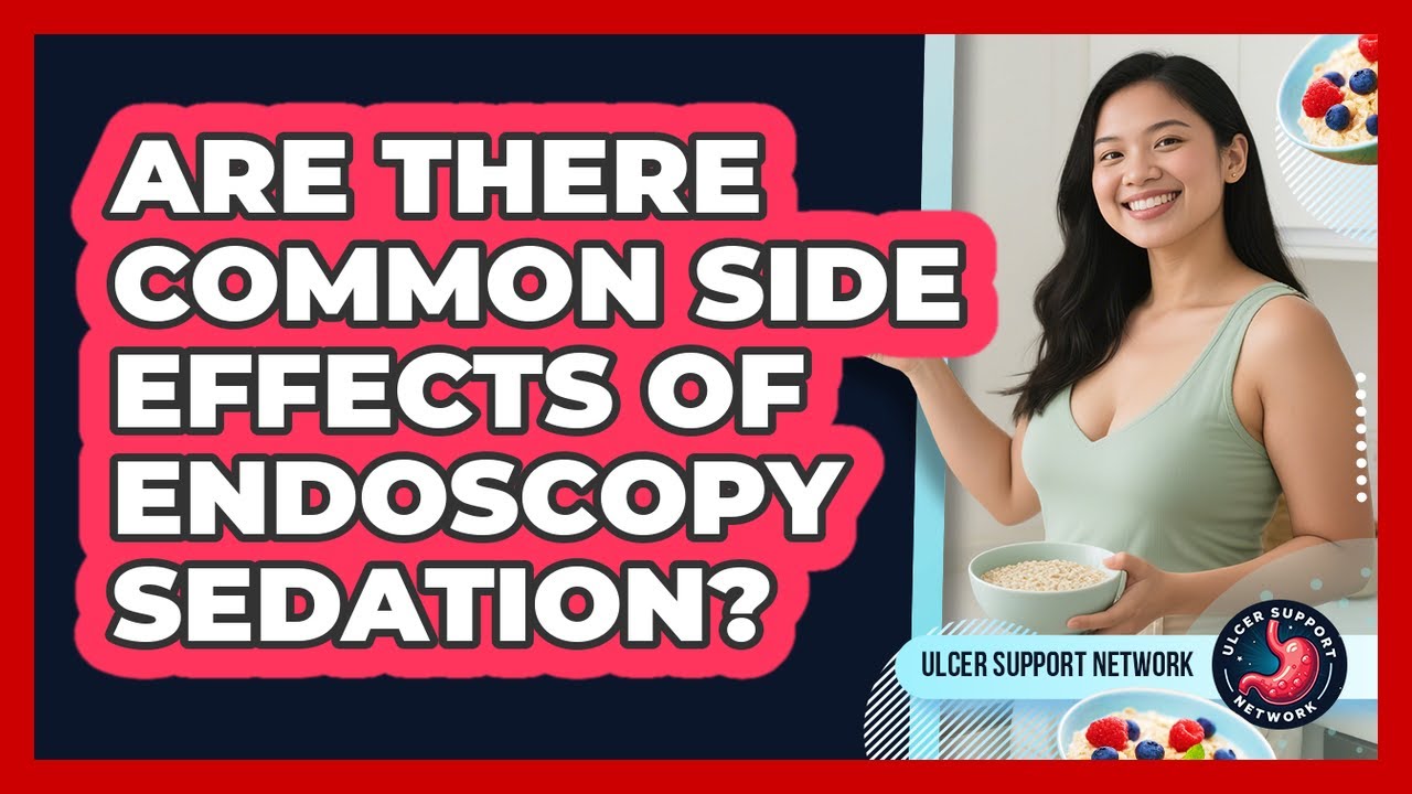 Are There Common Side Effects Of Endoscopy Sedation?