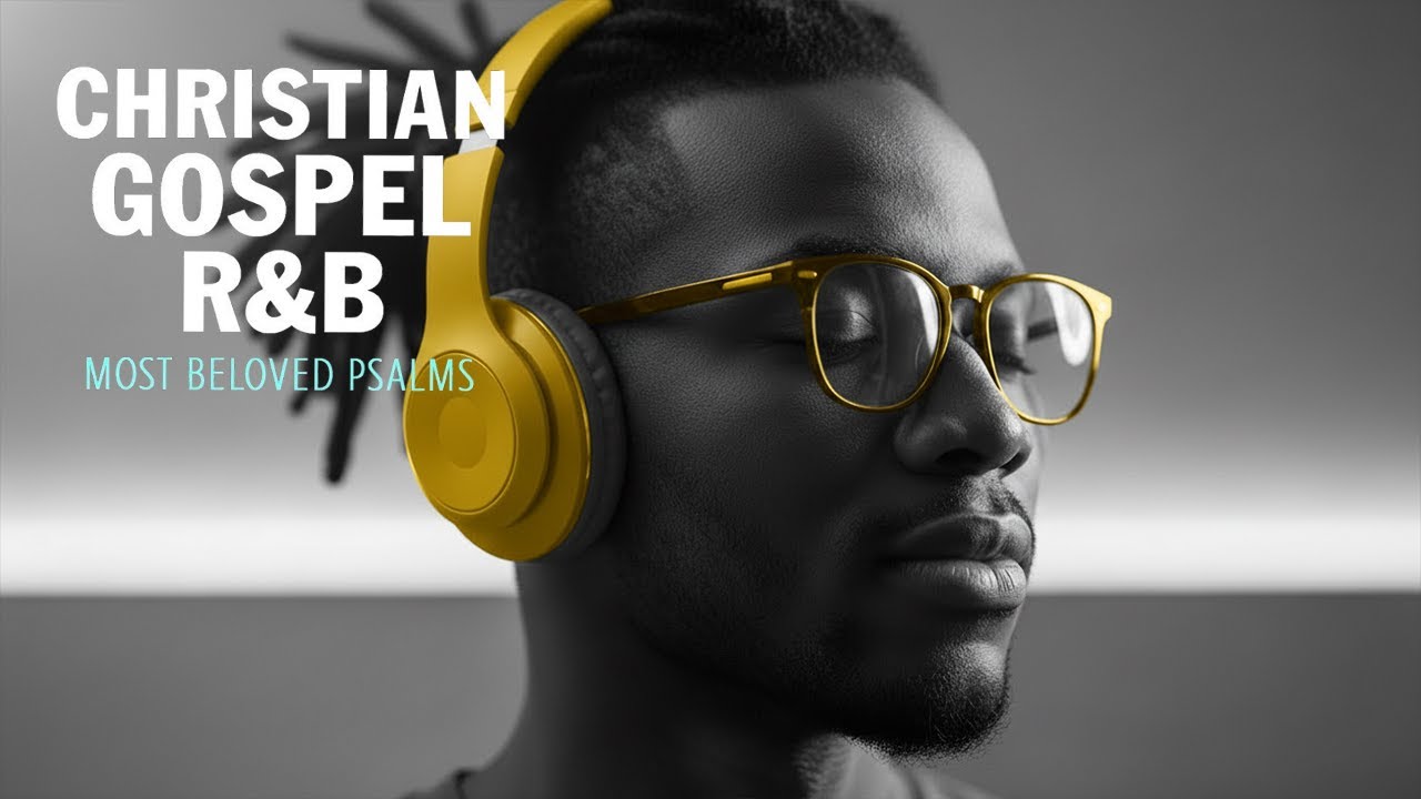 Chill Christian R&B Psalms | Soulful Worship Vibes