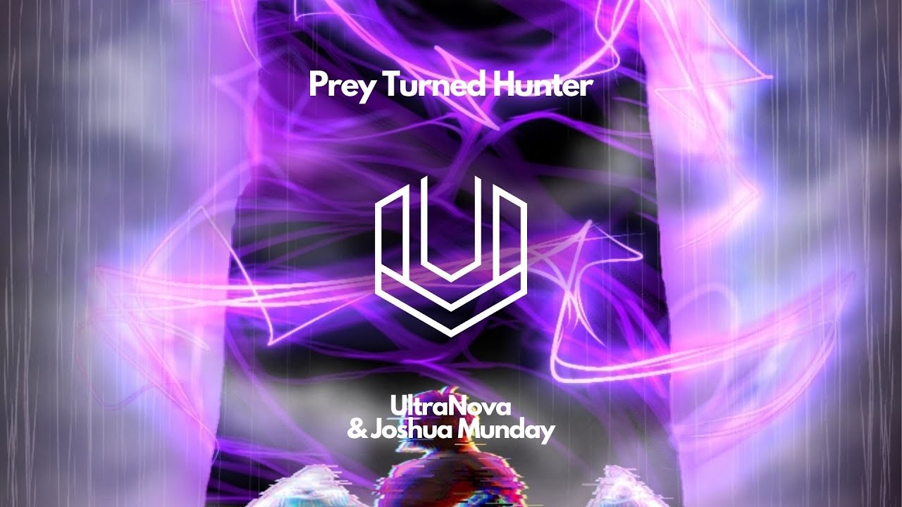 Prey Turned Hunter - Joshua Munday & UltraNova