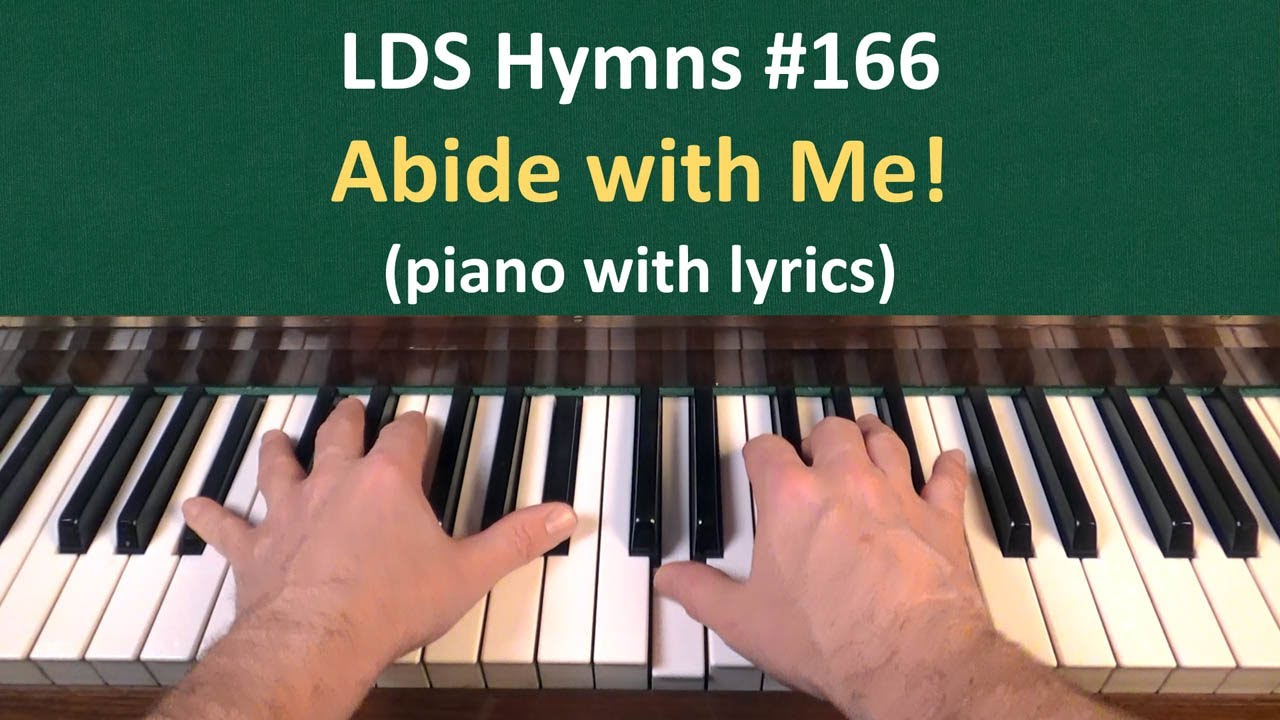 (#166) Abide with Me (LDS Hymns - piano with lyrics)