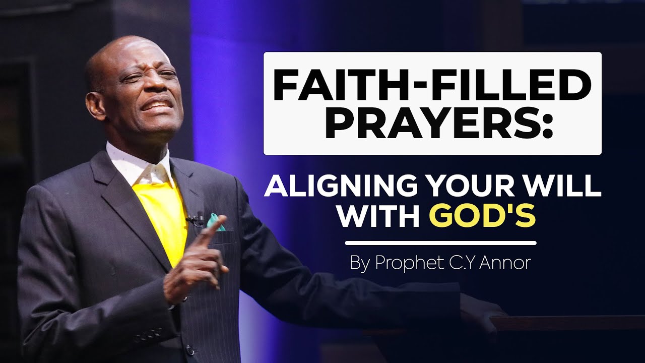 How to Pray in Faith  ||  by Prophet Christopher Yaw Annor