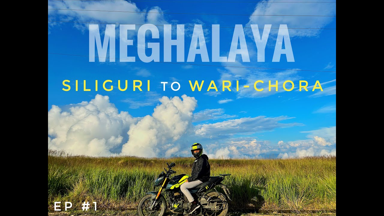 Siliguri to Wari Chora on Bike | Megahalaya Solo Trip - EP1
