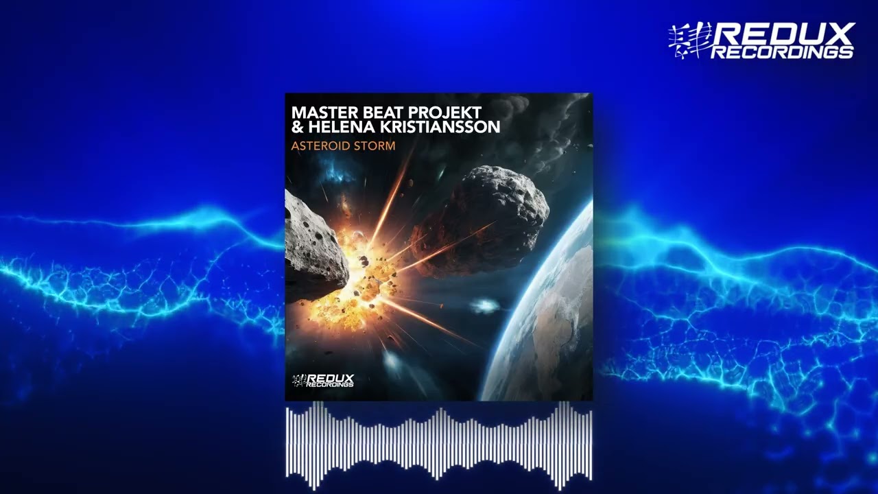 Master Beat Projekt & Helena Kristiansson - Asteroid Storm (Redux Recordings)