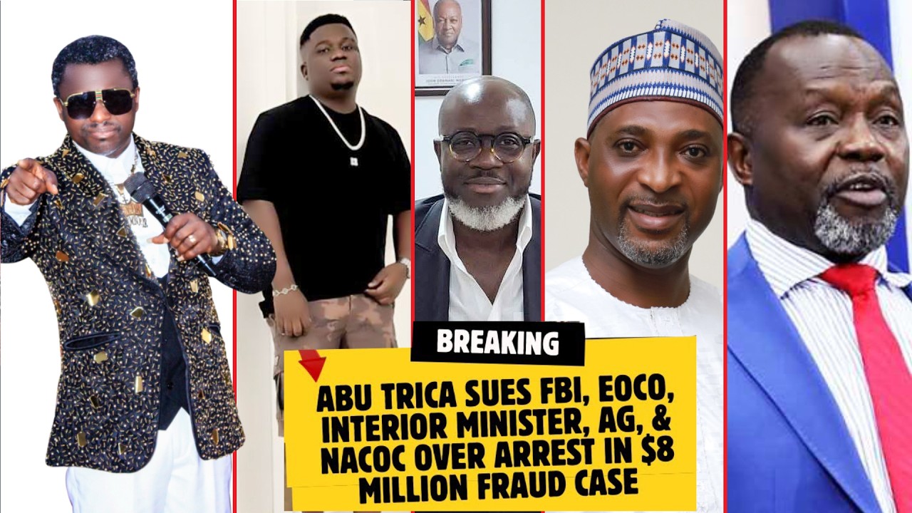 ABU TRICKA SUES FBI,EOCO,INTERIOR MINISTER,NACOC OVER ARREST IN 8 MILLION FRAUD. OPAMBOUR REACTS