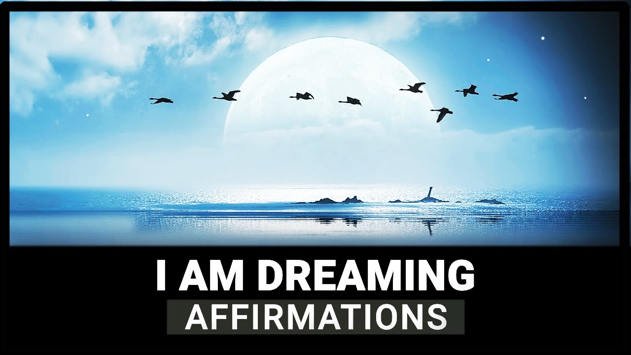 I Am Dreaming - Positive Affirmations For Lucid Dreaming