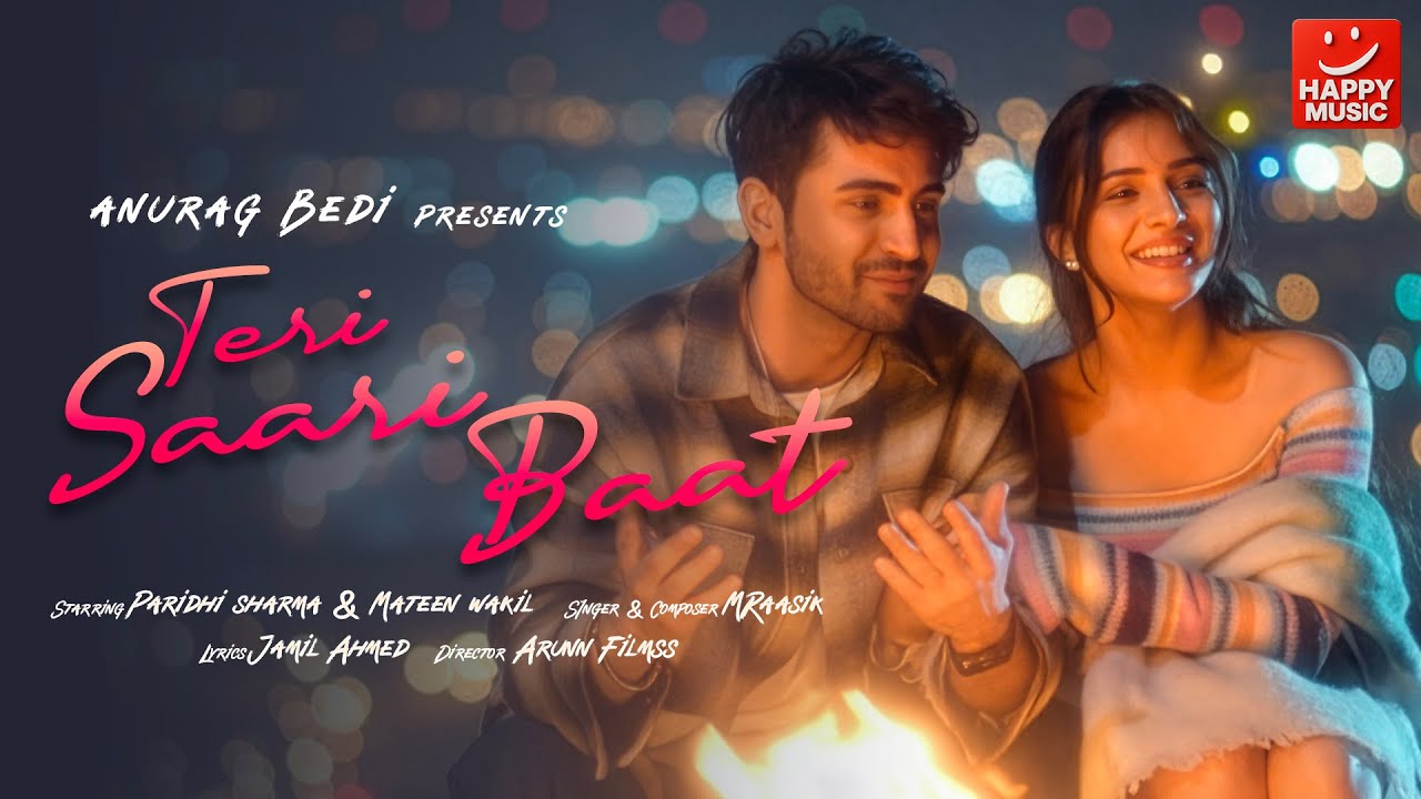 Teri saari baat | Paridhi Sharma , Mateen Wakil , MRaasik , Jamil Ahmed | Anurag Bedi | Happy Music