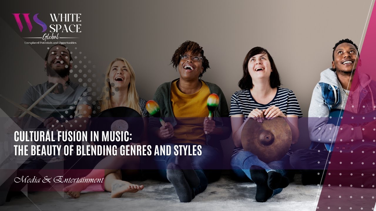 Cultural Fusion in Music The Beauty of Blending Genres and Styles