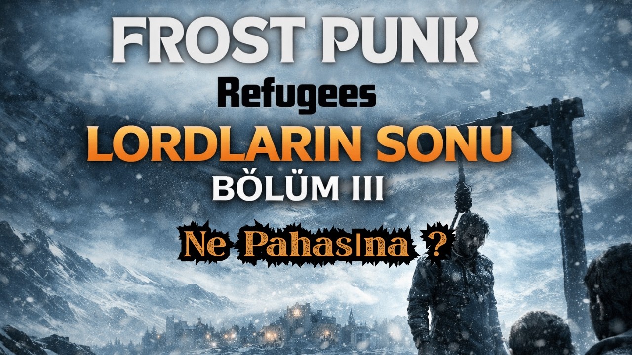 FROSTPUNK: REFUGEES – Bölüm 3: Ne Pahasına?