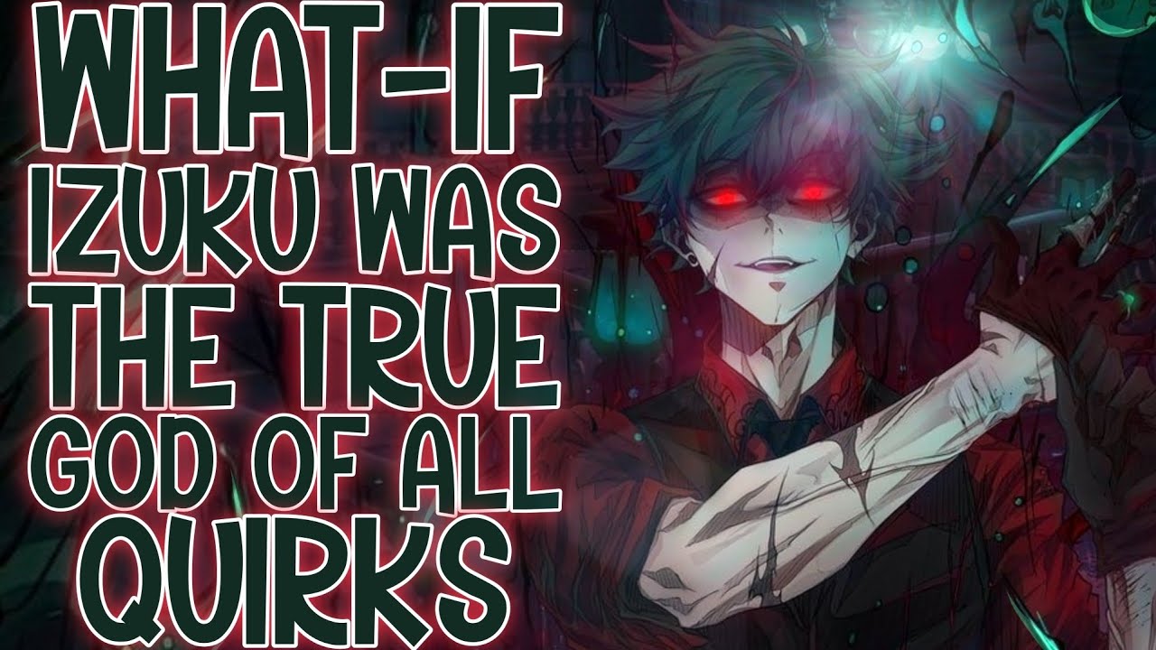 AWAKENING & MIDNIGHT & TEACHER: What-if Izuku Was The True God Of All Quirks, PRIMORDIAL IZUKU