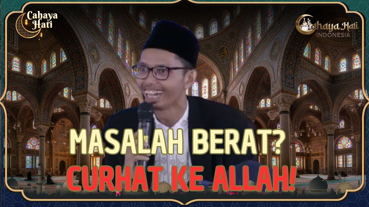 Stop Curhat di Sosmed! Mending Ngadu ke Allah | CHI