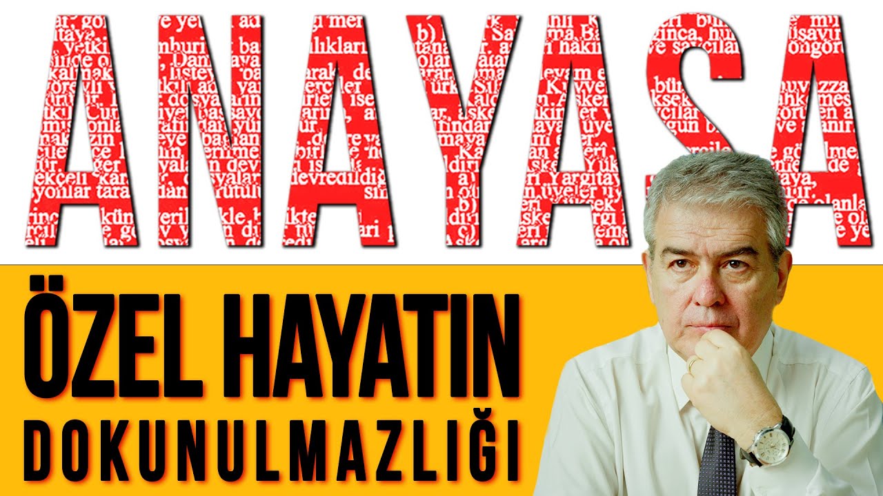 Özel Hayatın Dokunulmazlığı - TC Anayasaları - Prof. Süheyl Batum - B07