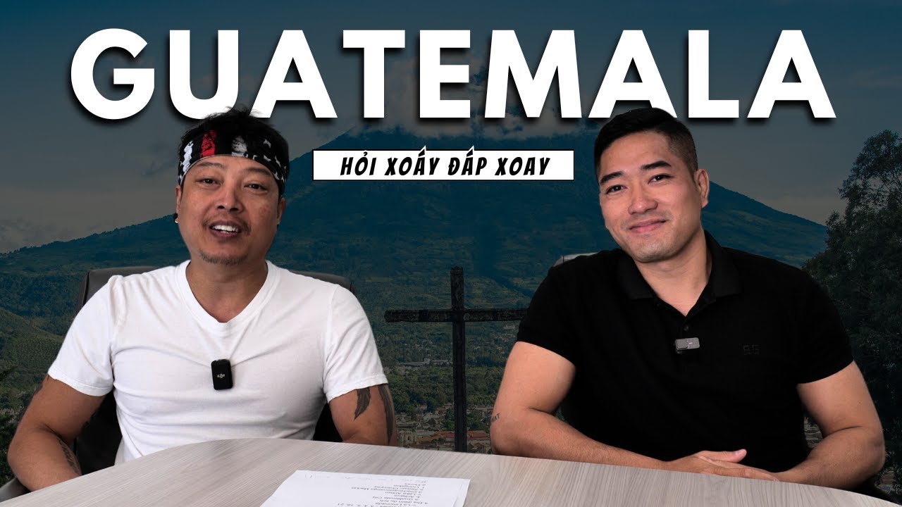 Guatemala: Tất Cả Những Điều Cần Biết Khi Du Lịch ft. Tuấn Bụi Tivi
