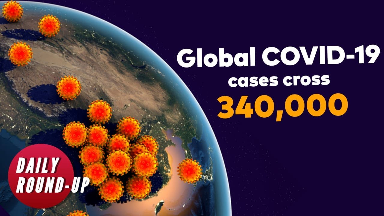 Over 340,000 COVID-19 infection cases reported globally