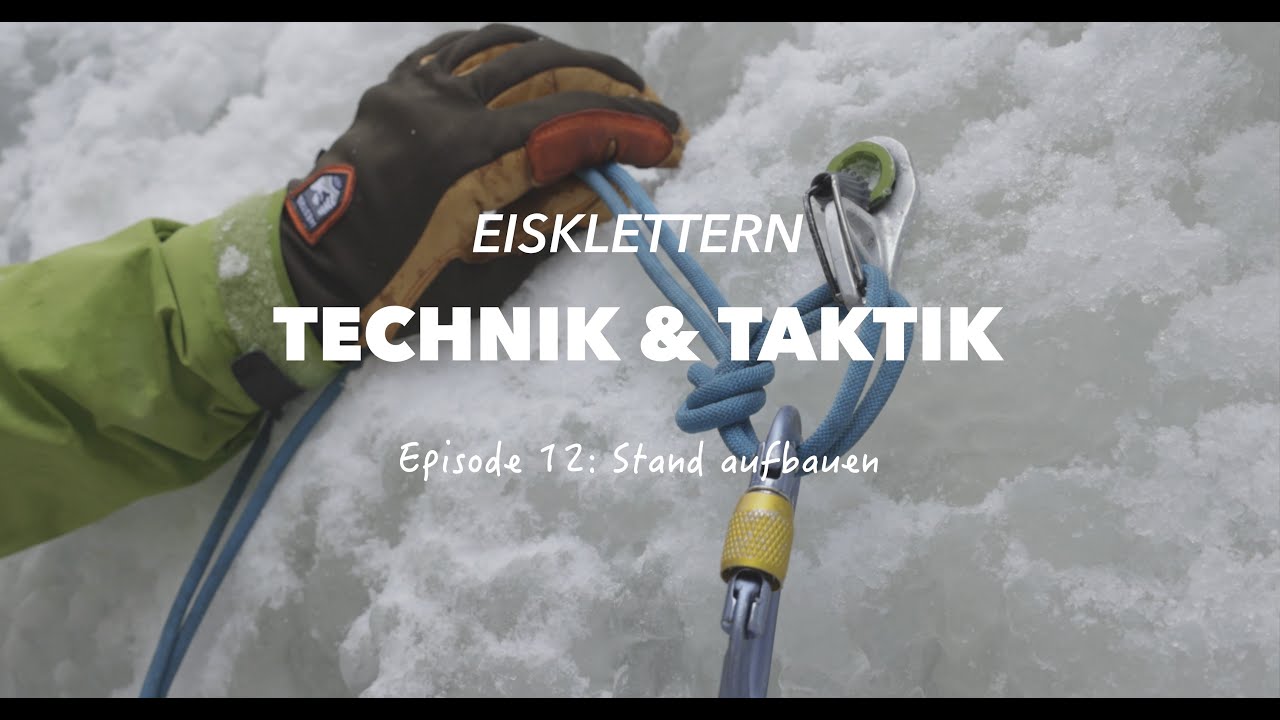 Episode 12: Standplatz aufbauen (Eisklettern Technik & Taktik präsentiert von Go Vertical)