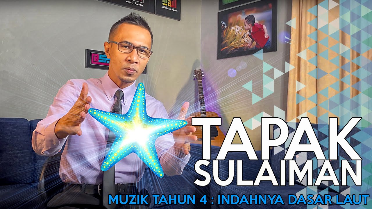 TAPAK SULAIMAN - INDAHNYA DASAR LAUT (MUZIK TAHUN 4)