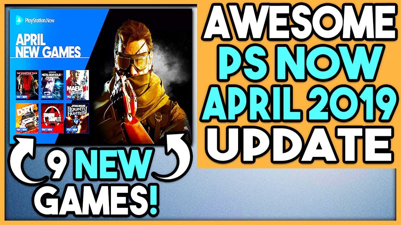 PS NOW AWESOME APRIL 2019 UPDATE - 9 NEW GAMES ADDED!