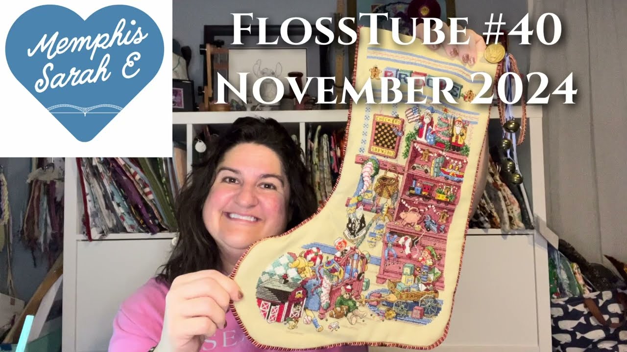 FlossTube #40- Christmas Stocking FINISH! SO many FFO’s , Finishes, BIG Plans, & More!