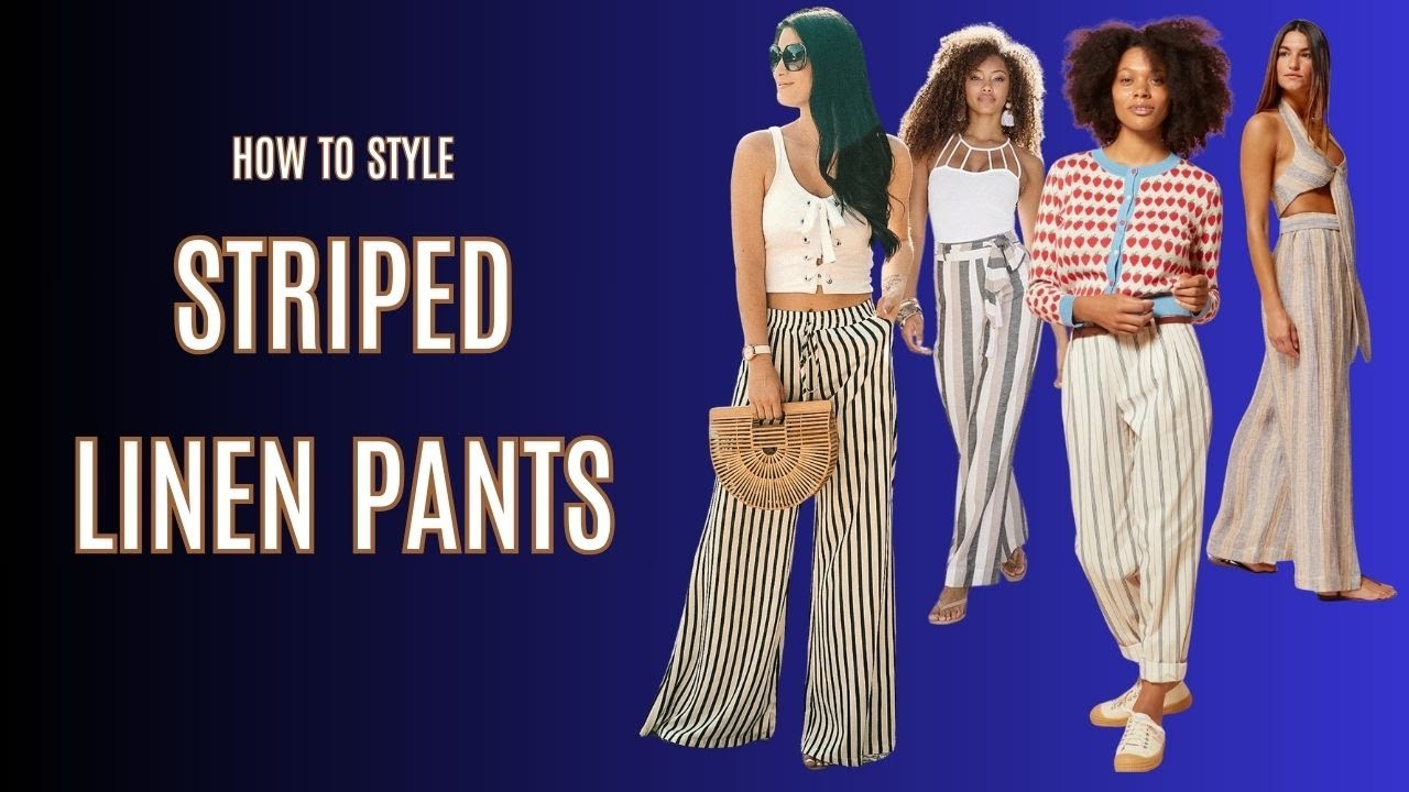 Linen Striped Pants Outfit Ideas and Style Inspirations. How to Wear Linen Striped Pants?
