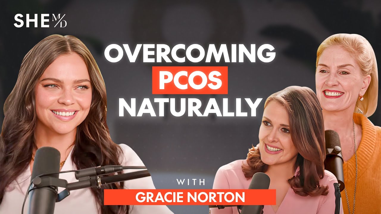 Healing PCOS Naturally: Gracie Norton's Journey to Wellness | SHE MD