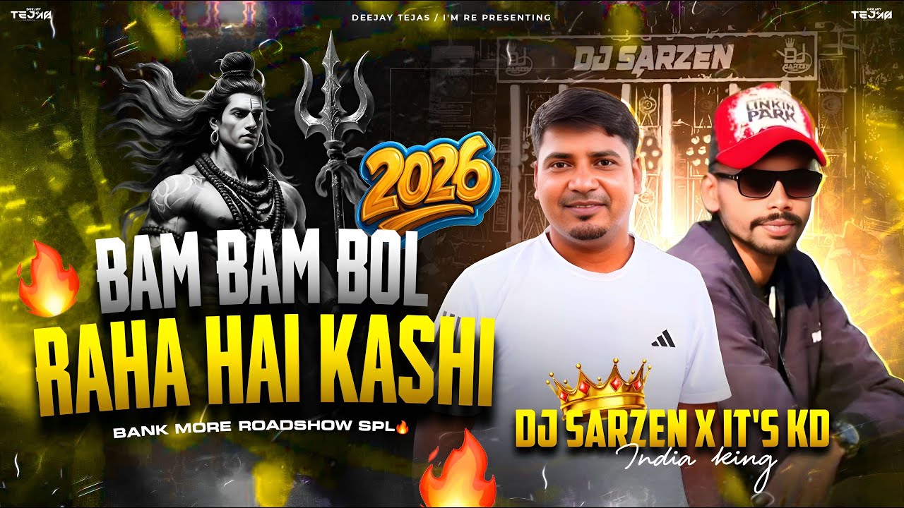 DJ SARZEN BANK MORE SPL SONG 💥 | BAM BAM BOL RAHA HAI KASHI - TRANCE MIX 🔥 | DJ SARZEN X IT'S KD