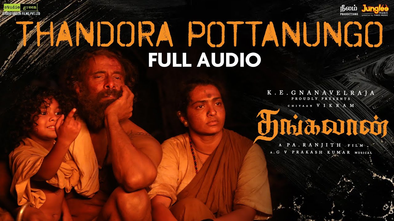 Thandora Pottanungo | Full Audio (Tamil) | Thangalaan | Chiyaan Vikram | Pa Ranjith | GVPrakashKumar
