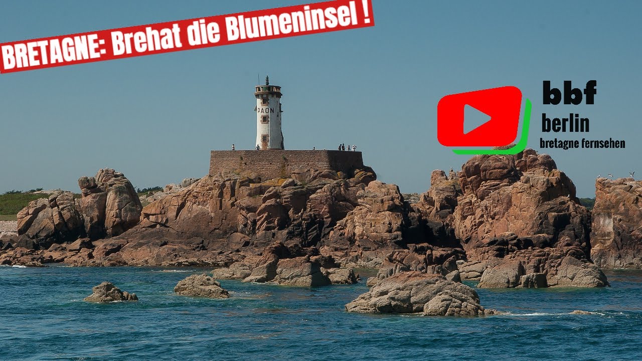 BRETAGNE  |  Brehat die Blumeninsel   |  BBF Berlin Bretagne Fernsehen 🇩🇪