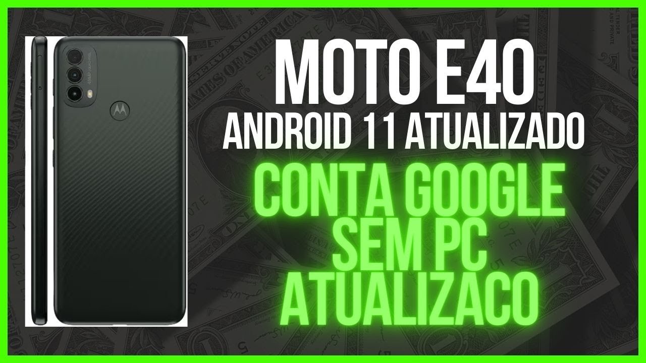 Conta Google Moto E40 Android 11 Atualizado Dicas Novo Metodo Sem PC Sem Programa Motorola