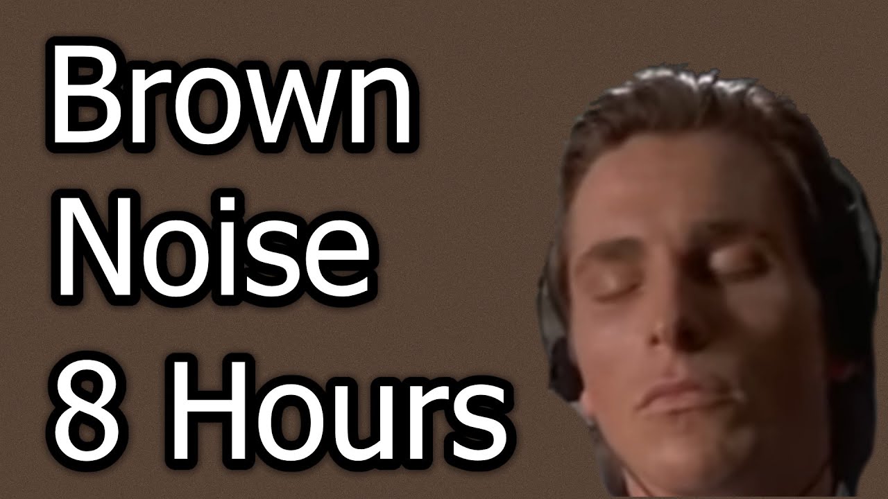 Brown Noise For Sleeping Through The Night (8 Hours)