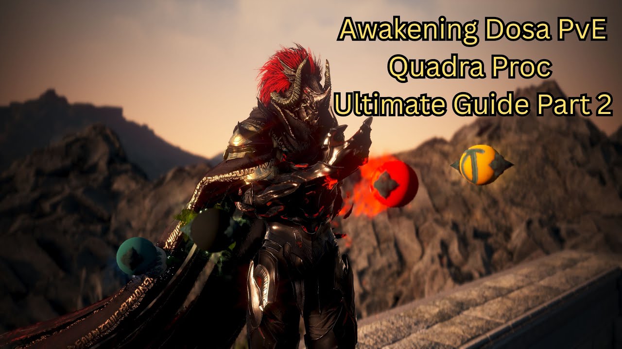 Dosa Awakening PvE - Quadra Proc Ultimate Guide part 2