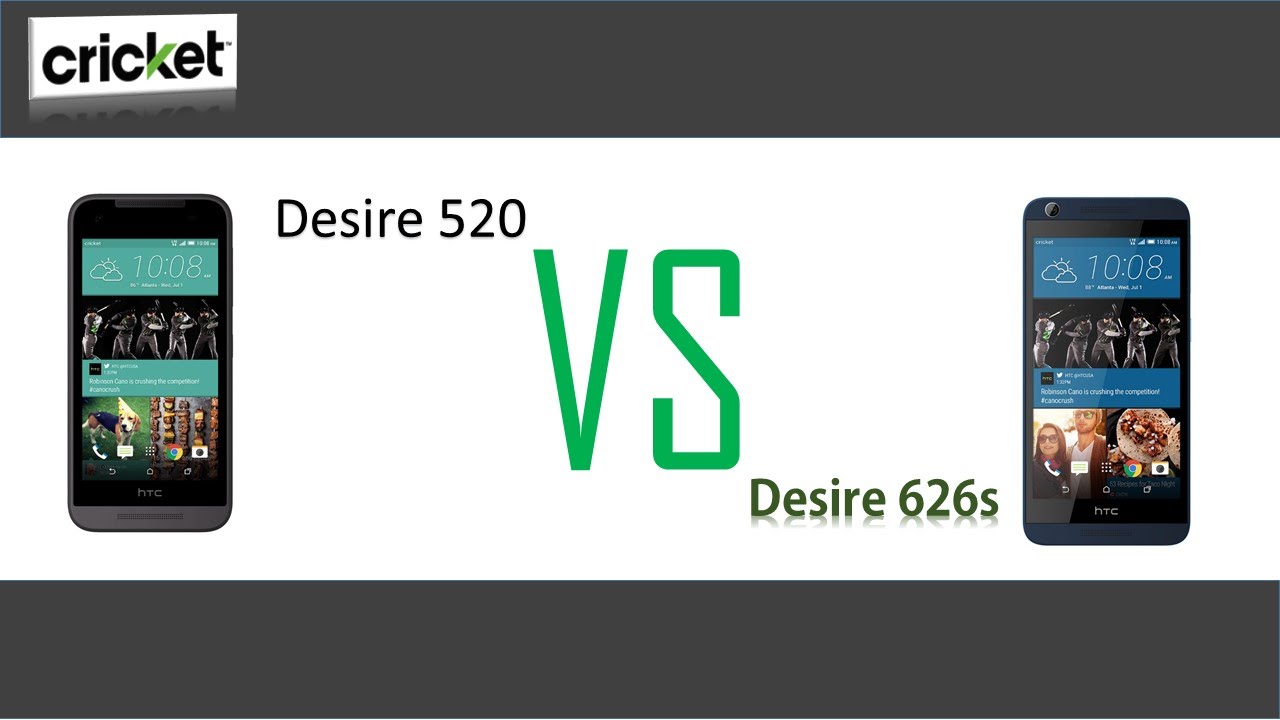 htc Desire 520 VS htc Desire 626s  ( cricket wireless )