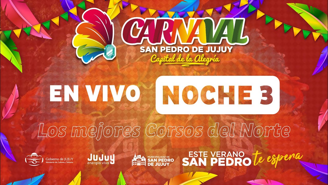 CARNAVAL DE SAN PEDRO - NOCHE 3 DE CORSO - Municipalidad de San Pedro de Jujuy
