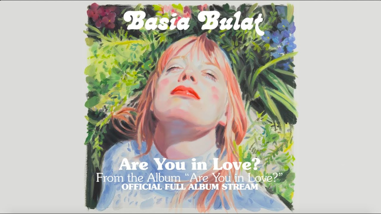 Basia Bulat - Are You in Love? (Official Full Album Stream)