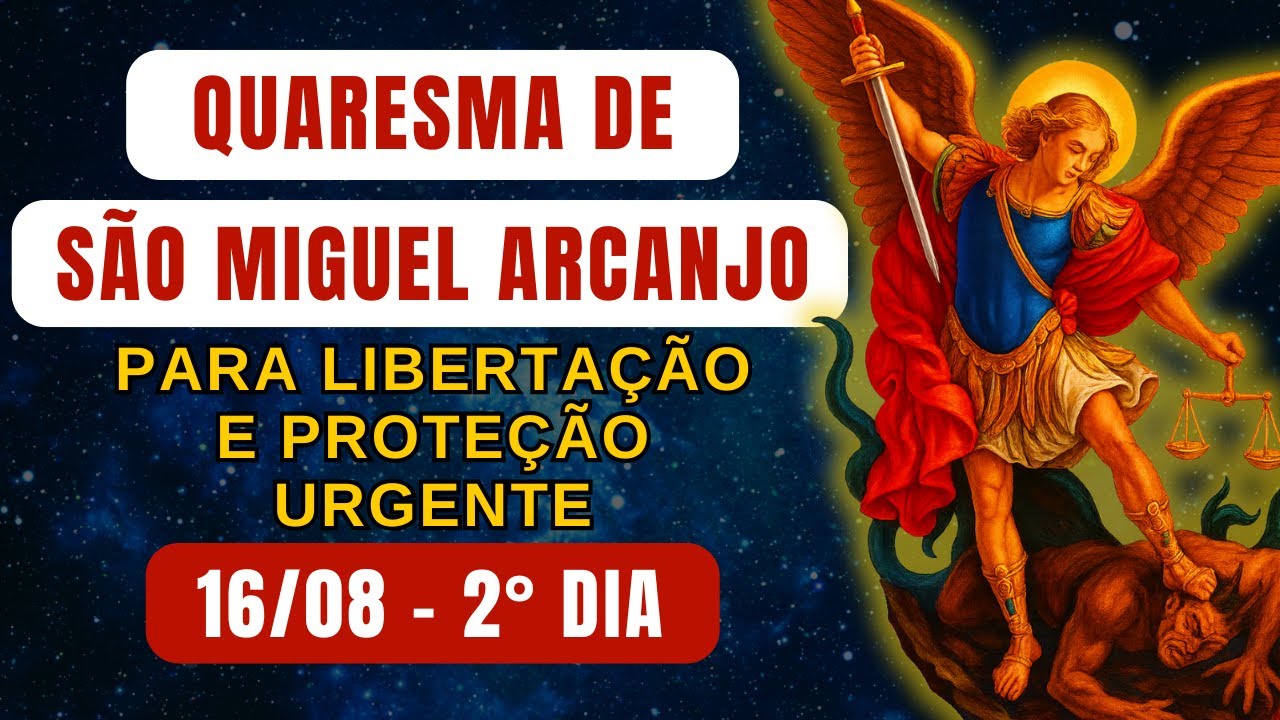 Quaresma de São Miguel Arcanjo, SÁBADO 16/08/2025 Para Libertação e Proteção Urgente - Terço de Hoje