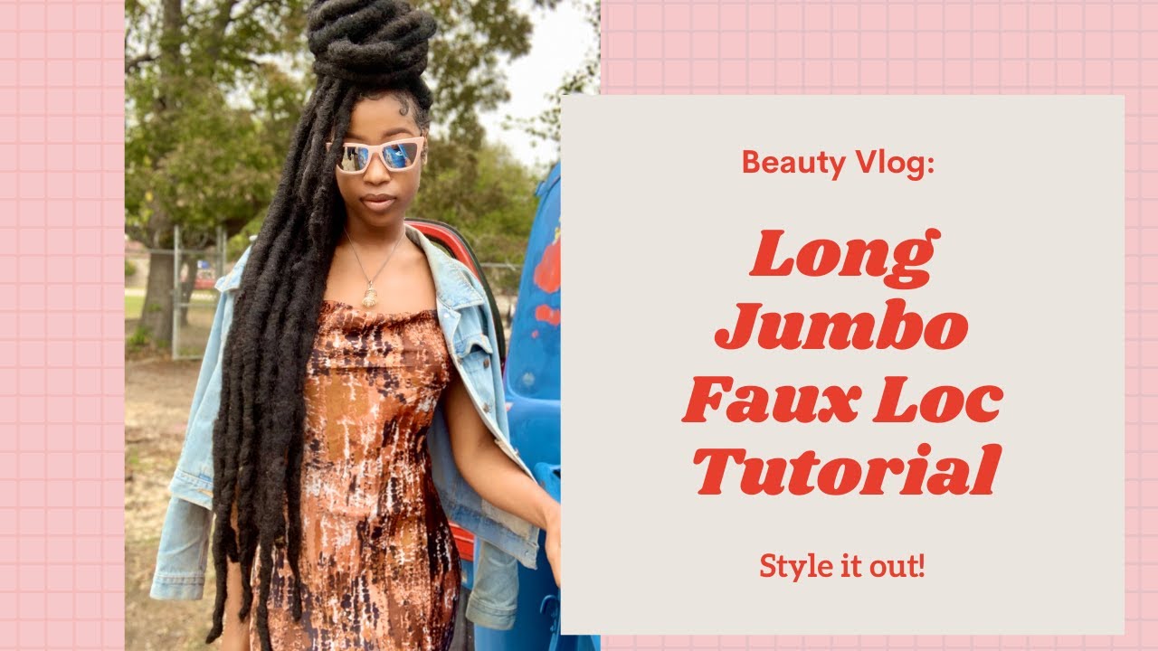 Luxurious Protective Styling: Long Jumbo Faux Loc Tutorial