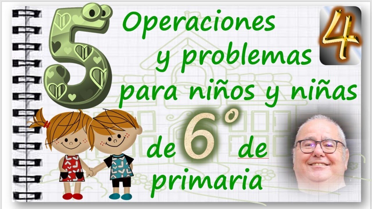 PROBLEMAS y OPERACIONES de SUMAS-RESTAS-PRODUCTOS-DIVISIONES. SEXTO de PRIMARIA #4  @ACADEMIADIEGO
