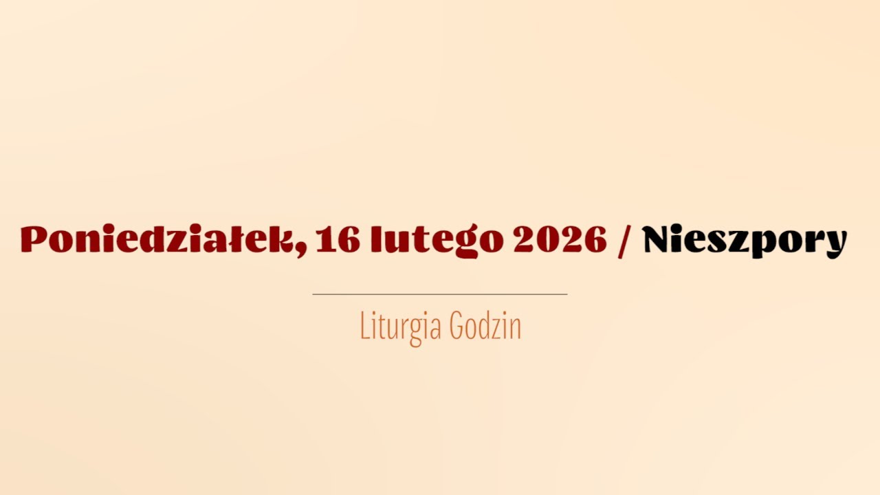 #Nieszpory | 16 lutego 2026
