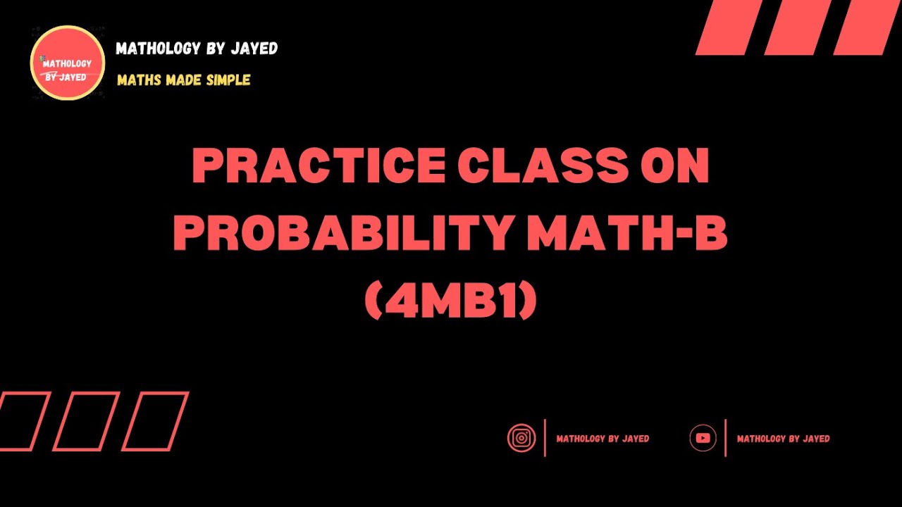 PROBABILITY RECENT QUESTIONS PRACTICE | EDEXCEL MATH-B (4MB1)