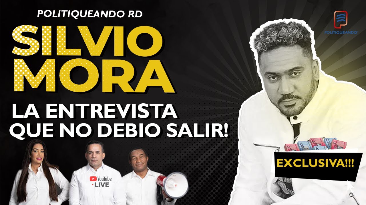 LA ENTREVISTA QUE NO DEBIO SALIR SILVIO MORA EN POLITIQUEANDO RD