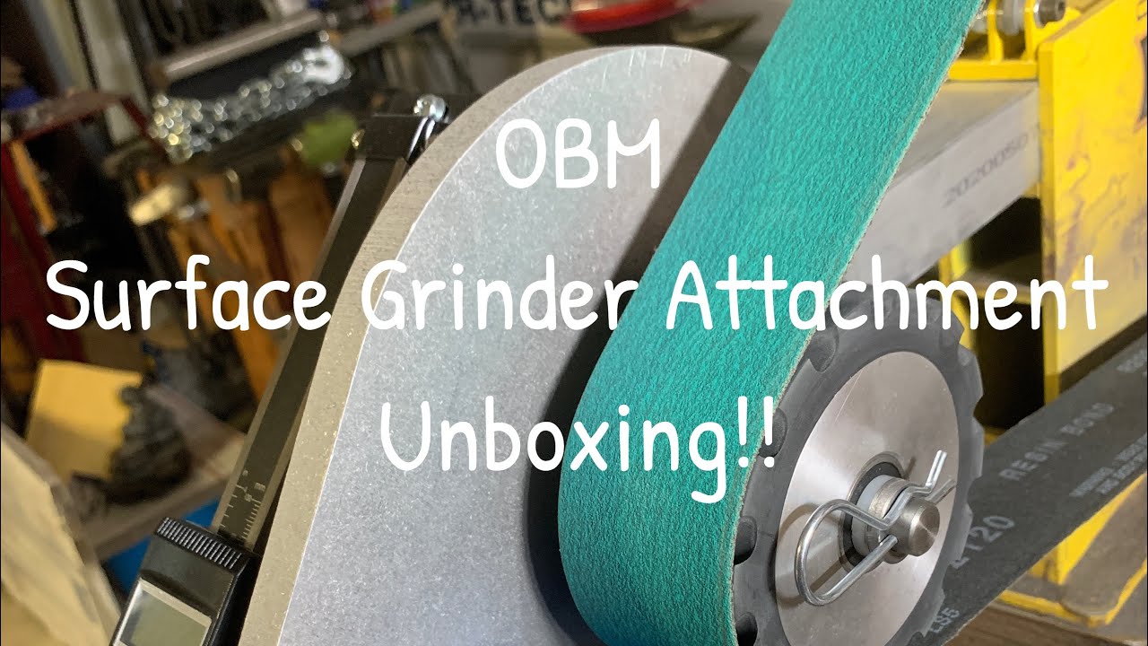 OBM 2x72 surface grinder attachment unboxing and initial review