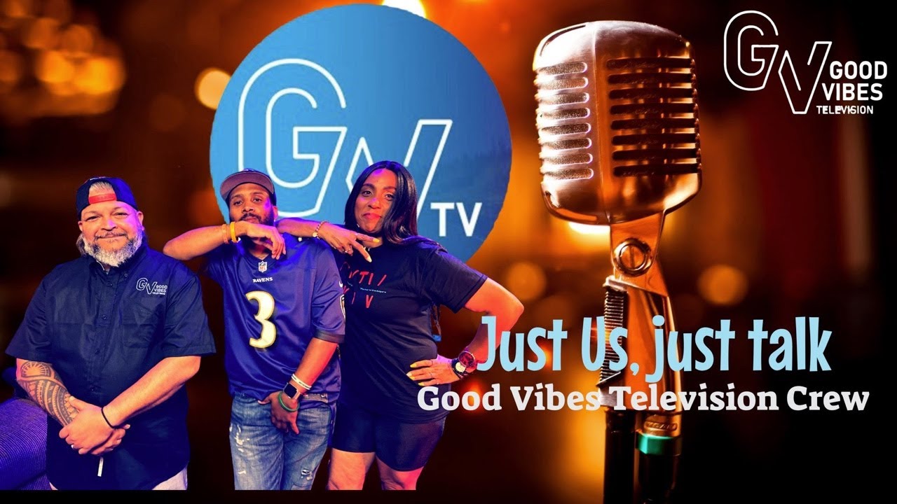 Good Vibes Only!! | GV TV