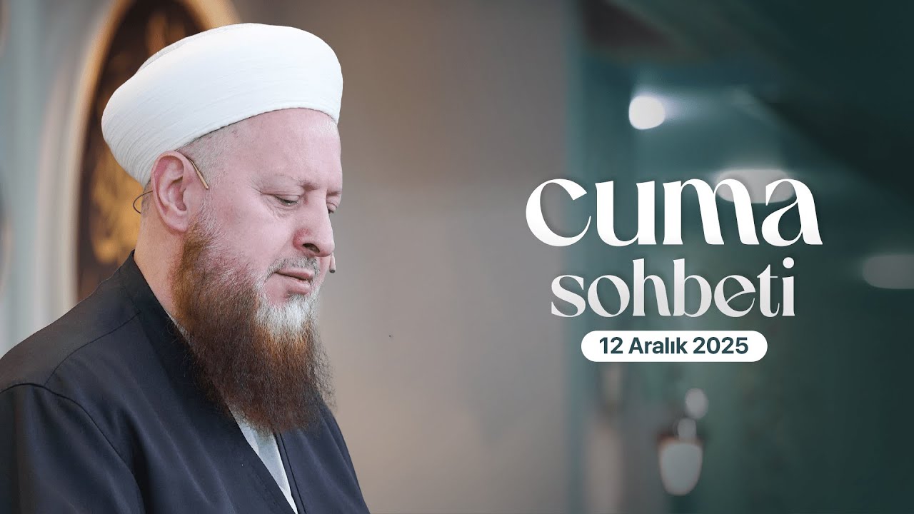 Mustafa Özşimşekler Hocaefendi | Cuma Sohbeti | 12 Aralık 2025