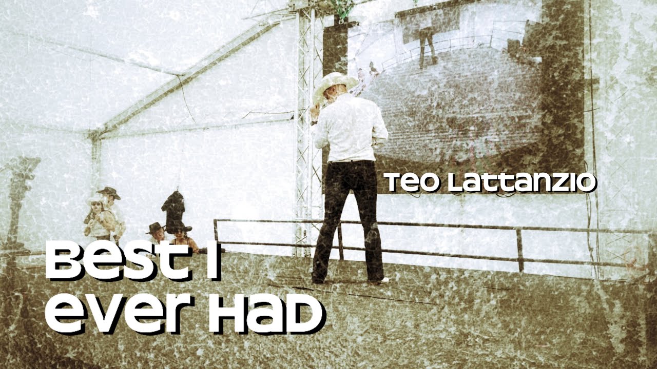 Best I Ever Had - Teo Lattanzio