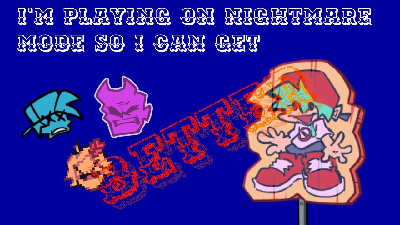 I play on nightMare mode in FNF so I can GET BETTER! | Part 1 |