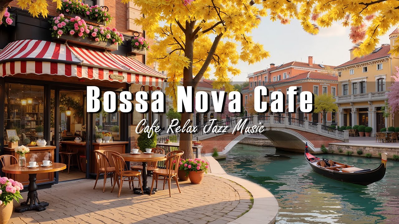 Morning Coffee by Venice Canal ☕ Smooth Bossa Nova Jazz for Focus, Study and Calm Moments