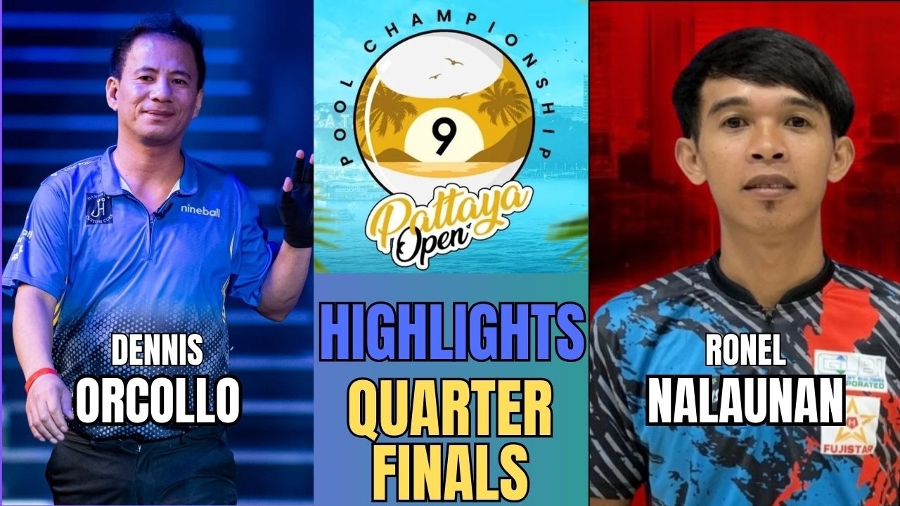QUARTER FINALS | DENNIS ORCOLLO - RONEL NALAUNAN | PATTAYA OPEN 2026 | HIGHLIGHTS